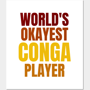 WORLD'S OKAYEST CONGA PLAYER Posters and Art